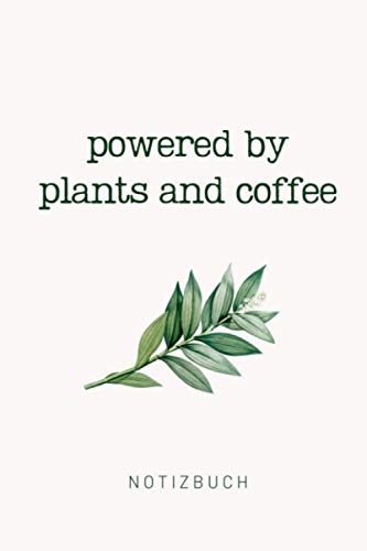 POWERED BY PLANTS AND COFFEE NOTIZBUCH: DIN A5 Notizbuch liniert | Vegan lustig | Notizbuch Schule | Geschenke für Veganer | Vegan Journal | Nachhaltiger Adventskalender | Notizblock
