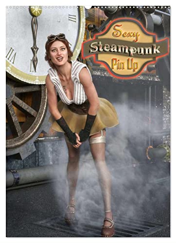 Sexy Steampunk Pin Up (Wandkalender 2023 DIN A2 hoch), Calvendo Monatskalender