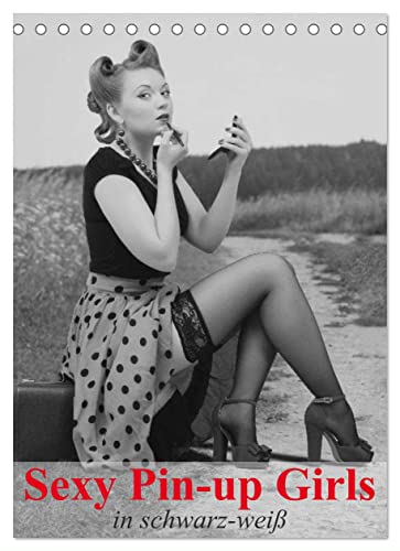 Sexy Pin-up Girls in schwarz-weiß (Tischkalender 2023 DIN A5 hoch): Kesse Pin-up-Girls im Stil der 40er- und 50er Jahre (Monatskalender, 14 Seiten ) (CALVENDO Erotik)