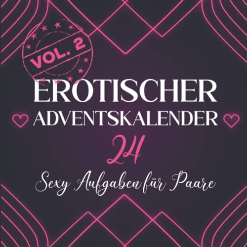 Erotischer Adventskalender: Sex Stellungen, Aufregende Aufgaben und mehr für Paare | Der Sex Adventskalender mit 24 heißen Tagesaufgaben | Sexy Geschenke für Männer und Frauen (Vol. 2))