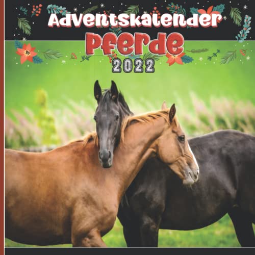 Pferde Adventskalender 2022: Lustiger Adventskalender für Pferde liebhaber (24 Bilder von Pferde)