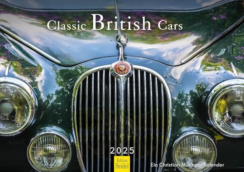 Edition Seidel Premium Kalender Classic British Cars 2025 Format DIN A3 Wandkalender Autokalender England Auto Oldtimer Maschine Klassiker Sportwagen Christian Müringer