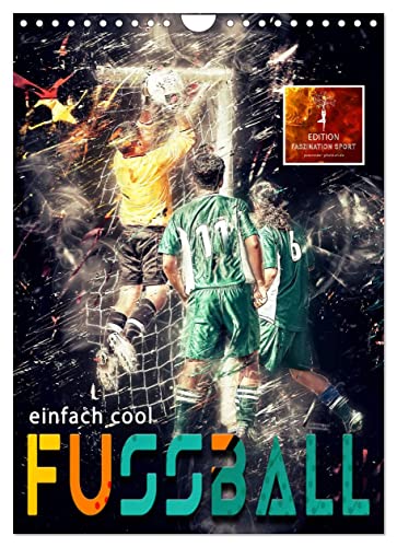 Fussball - einfach cool (Wandkalender 2023 DIN A4 hoch), Calvendo Monatskalender