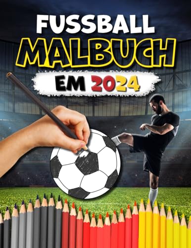 Das große Malbuch zur Fußball EM 2024: Das perfekte Geschenk für kleine Fußballfans