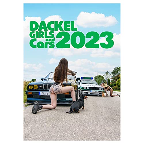 Dackelgirlsandcars Kalender 2023 in A4: Wandkalender mit Dackeln, GIrls und Cars