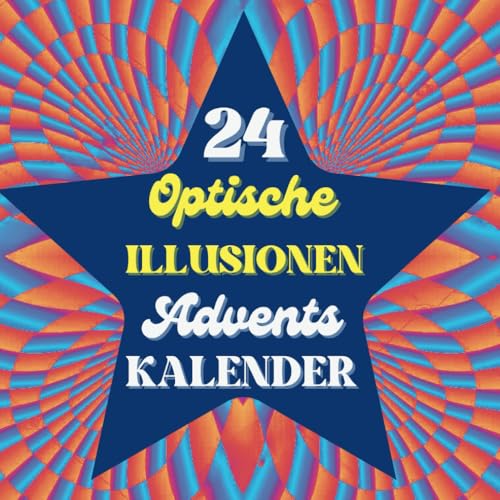 Optische Illusionen Adventskalender: Visuelle Herausforderungen, die deinen Verstand verblüffen werden! Das perfekte Geschenk für junge Entdecker und Menschen jeden Alters