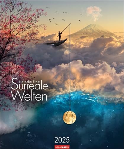 Surreale Welten - Natacha Einat - Kalender 2025 - Weingarten-Verlag - Kunstkalender mit surrealistischen digitalen Kunstwerken - 46 cm x 55 cm