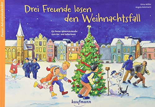 Drei Freunde lösen den Weihnachtsfall. Ein Poster-Adventskalender zum Vor- und Selberlesen (Adventskalender mit Geschichten für Kinder: Ein Buch zum Vorlesen und Basteln)