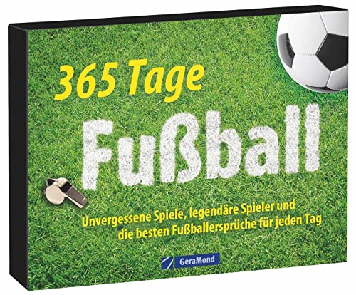 Tischkalender Fußball: Ein immerwährender Kalender mit unvergessenen Spielen, legendären Spielern und den besten Fußballsprüchen. 365 Tage Fußball - ... und die besten Fußballersprüche für jeden Tag